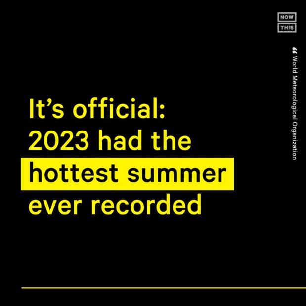 The summer of 2023 was officially confirmed the hottest one on record. According to the UN’s World Meteorological Organization and the EU-funded Copernicus Climate Change Service, this past June, July, and August were the hottest consecutive 3-month period the planet has ever had. August alone broke records — not only was it the hottest August ever recorded, it was also the second hottest month since record-keeping began. July 2023 was the hottest. ‘The northern hemisphere just had a summer of extremes — with repeated heatwaves fueling devastating wildfires, harming health, disrupting daily lives and wreaking a lasting toll on the environment,’ said World Meteorological Organization Secretary-General Prof. Petteri Taalas in a statement. ‘In the southern hemisphere Antarctic sea ice extent was literally off the charts, and the global sea surface temperature was once again at a new record. It is worth noting that this is happening BEFORE we see the full warming impact of the El Niño event, which typically plays out in the second year after it develops.’