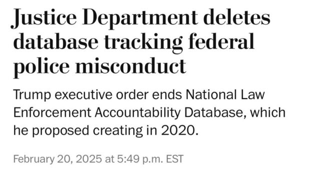 The Justice Department is deleting a database tracking federal police misconduct. This is how a fascist police state operates.
