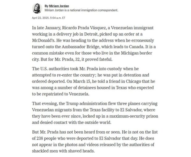 This story from today is SHOCKING. The United States has disappeared a man. His last known whereabouts on March 15 was in the same place as others sent to El Salvador, but his name doesn’t appear on the leaked list of people sent there. He is, for all intents and purposes, gone.